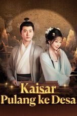 Kaisar Pulang ke Desa – Episode 63