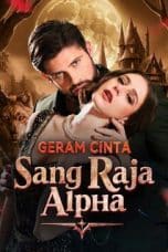 Geram Cinta Sang Raja Alpha